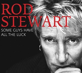Rod Stewart – Some Guys Have All the Luck - front