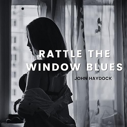 John Haydock – Rattle the Window Blues - front